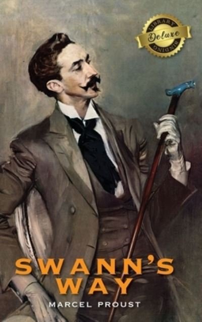 Cover for Marcel Proust · Swann's Way, In Search of Lost Time (Hardcover bog) [Deluxe Library edition] (2020)
