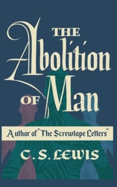 Cover for C. S. Lewis · The Abolition of Man (Hardcover Book) (2022)