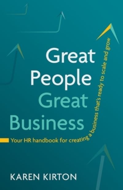 Cover for Karen Kirton · Great People, Great Business (Book) (2022)