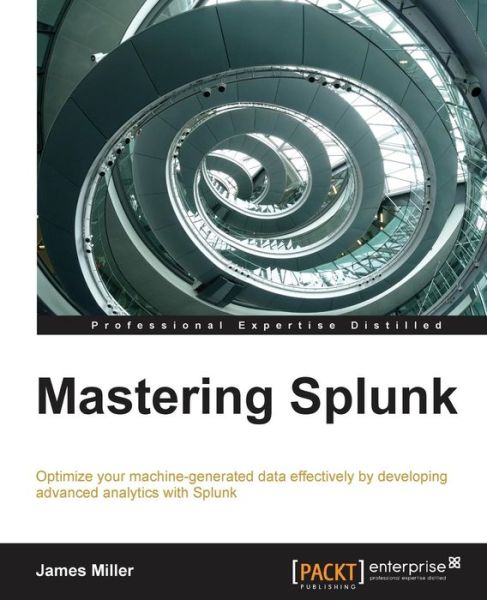 Cover for James Miller · Mastering Splunk (Paperback Book) (2014)