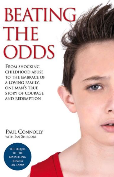 Cover for Paul Connolly · Beating the Odds - From shocking childhood abuse to the embrace of a loving family, one man's true story of courage and redemption (Paperback Book) (2014)