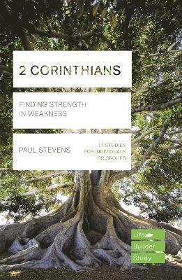 Cover for Stevens, R Paul (Author) · 2 Corinthians (Lifebuilder Study Guides): Finding Strength in Weakness - Lifebuilder Bible Study Guides (Paperback Book) (2022)