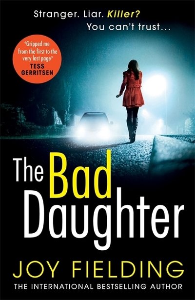 Cover for Joy Fielding · The Bad Daughter: A gripping psychological thriller with a devastating twist (Paperback Book) (2018)