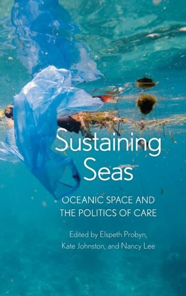 Cover for Elspeth Probyn · Sustaining Seas: Oceanic Space and the Politics of Care (Gebundenes Buch) (2020)