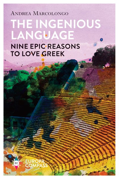Cover for Andrea Marcolongo · The Ingenious Language: Nine Epic Reasons to Love Greek (Pocketbok) (2019)