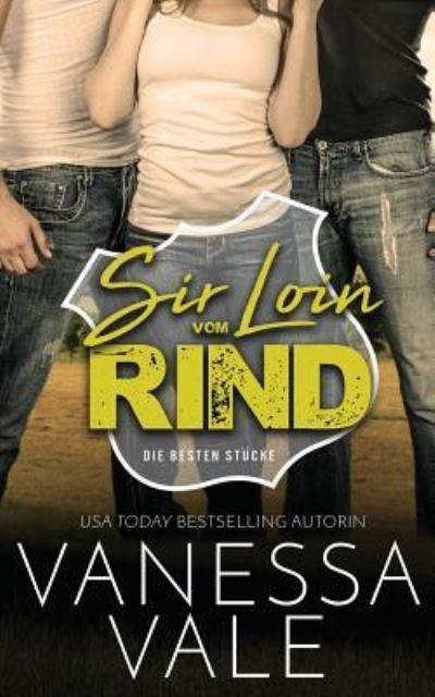 Cover for Vanessa Vale · Sir Loin vom Rind - Die Besten Stucke (Paperback Book) (2019)