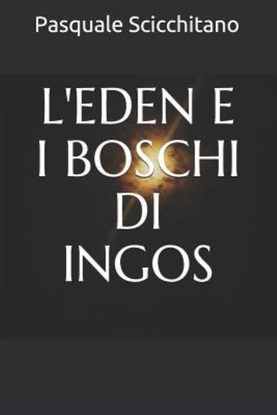 Cover for Pasquale Scicchitano · L'Eden E I Boschi Di Ingos (Paperback Book) (2019)