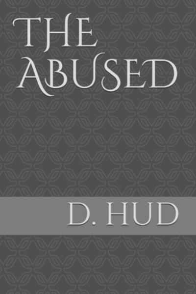 Cover for D Hud · The Abused (Pocketbok) (2019)