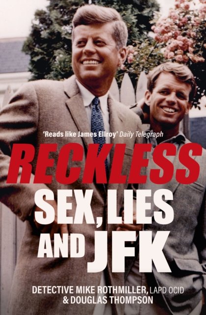 Cover for Mike Rothmiller &amp; Douglas Thompson · Reckless: Sex, Lies and JFK (Paperback Book) (2024)