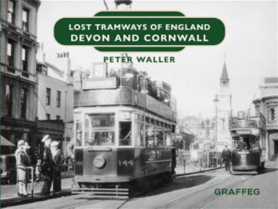 Cover for Peter Waller · Lost Tramways of England: Devon and Cornwall - Lost Tramways of England (Gebundenes Buch) (2023)