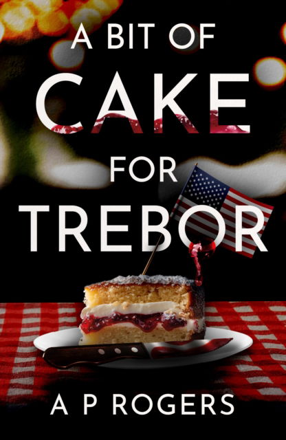 Cover for A.P. Rogers · A Bit of Cake for Trebor - Trebor the Whistleblower (Paperback Book) (2024)