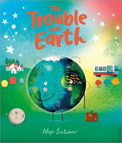 Cover for Alex Latimer · The Trouble with Earth (Paperback Bog) (2023)