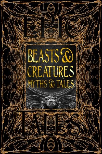 Cover for Tok Thompson · Beasts &amp; Creatures Myths &amp; Tales: Epic Tales - Gothic Fantasy (Hardcover Book) (2022)