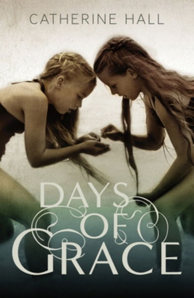 Cover for Catherine Hall · Days of Grace (Book) (2009)