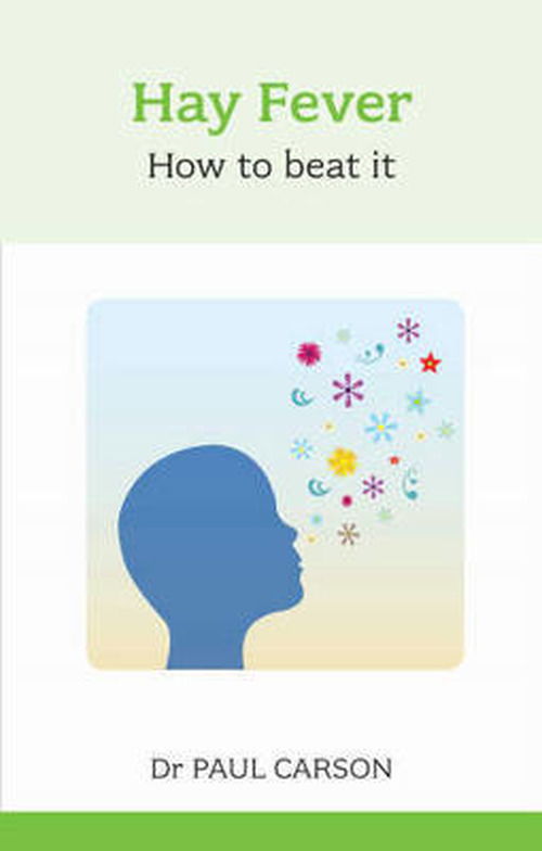 Hay Fever: How To Beat It - Paul Carson - Books - John Murray Press - 9781847092830 - April 18, 2013