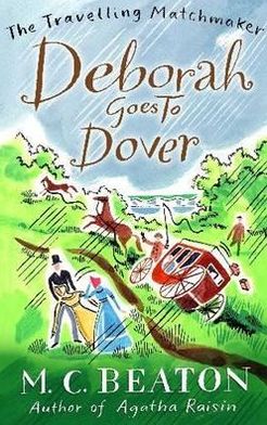 Deborah Goes to Dover - The Travelling Matchmaker Series - M.C. Beaton - Books - Little, Brown Book Group - 9781849014830 - March 24, 2011