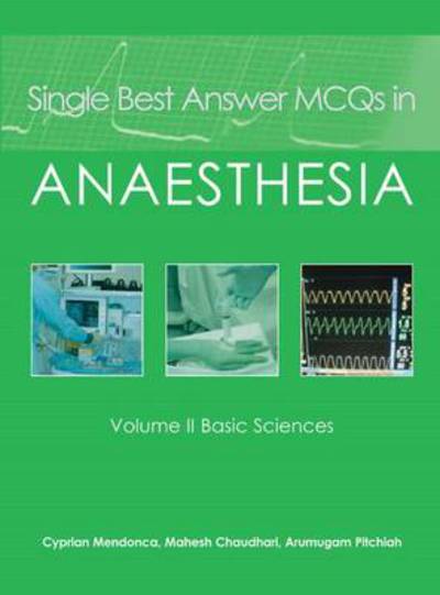 Cover for Dr Cyprian Mendonca · Single Best Answer MCQs in Anaesthesia: Volume II  Basic Sciences (Paperback Book) [New edition] (2011)