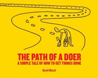 Cover for David Hieatt · The Path of a Doer: A Simple Tale Of How To Get Things Done (Paperback Book) [Ed edition] (2020)