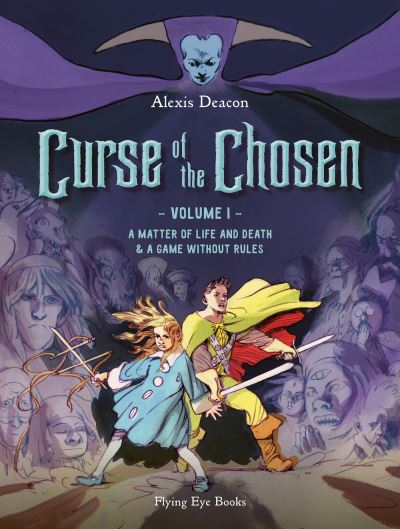 Curse of the Chosen Vol 1: A Matter of Life and Death & A Game Without Rules - Curse of the Chosen - Alexis Deacon - Boeken - Nobrow Ltd - 9781910620830 - 2 juni 2022