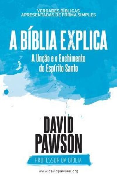 Cover for David Pawson · A BIBLIA EXPLICA A Uncao e o Enchimento do Espirito Santo (Paperback Bog) (2019)