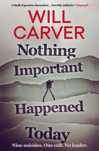 Cover for Will Carver · Nothing Important Happened Today - Detective Sergeant Pace (Paperback Book) (2019)