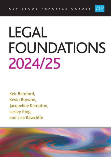 Legal Foundations 2024/2025: Legal Practice Course Guides (LPC) - Browne - Kirjat - The University of Law Publishing Limited - 9781915469830 - sunnuntai 30. kesäkuuta 2024