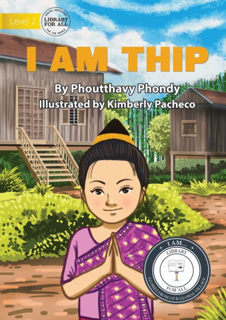 Cover for Phoutthavy Phondy · I am Thip - (Paperback Book) (2022)
