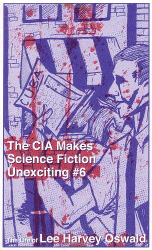 Cover for Joe Biel · The Cia Makes Science Fiction Unexciting #6: the Life of Lee Harvey Oswald (Cia Makes Sci Fi Unexciting) (Paperback Book) [Pmplt edition] (2011)