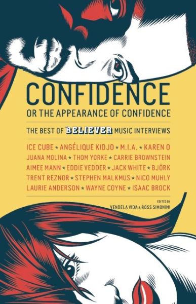 Cover for Vendela Vida · Confidence, or the Appearance of Confidence: The Best of the Believer Music Interviews (Pocketbok) (2014)