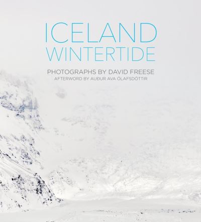 Iceland: Wintertide - David Freese - Kirjat - George F. Thompson - 9781938086830 - tiistai 5. huhtikuuta 2022