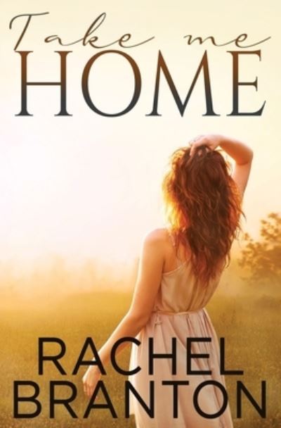 Cover for Rachel Branton · Take Me Home (Paperback Book) (2017)