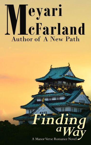Cover for Meyari Mcfarland · Finding a Way: a Manor Verse Romance Novel (Paperback Book) (2015)