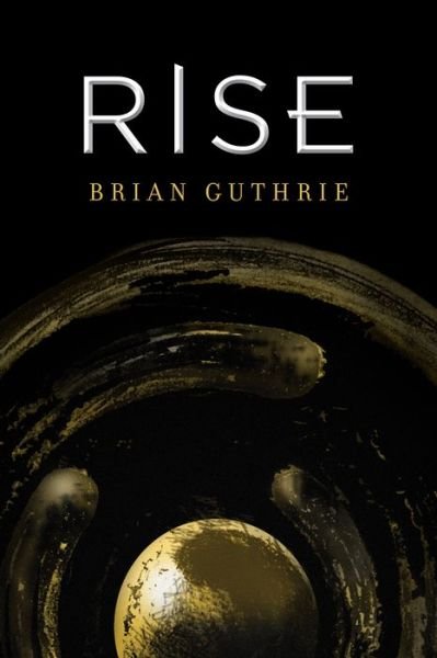 Cover for Research Fellow Brian Guthrie · Rise (Taschenbuch) (2016)