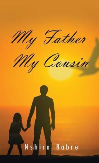 Cover for Babre Nshira · My Father My Cousin (Hardcover Book) (2018)