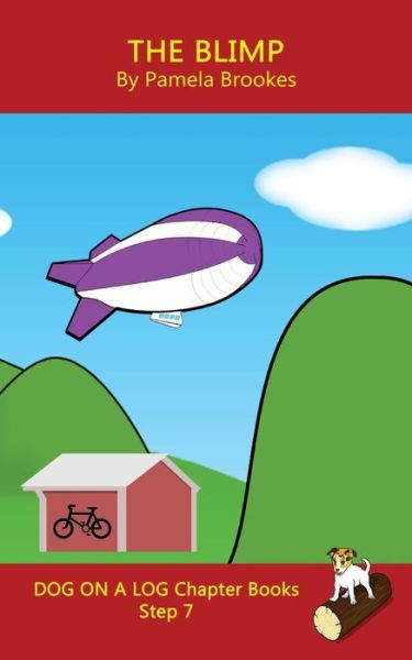 The Blimp Chapter Book: Sound-Out Phonics Books Help Developing Readers, including Students with Dyslexia, Learn to Read (Step 7 in a Systematic Series of Decodable Books) - Dog on a Log Chapter Book Collection - Pamela Brookes - Livros - Dog on a Log Books - 9781949471830 - 28 de outubro de 2018