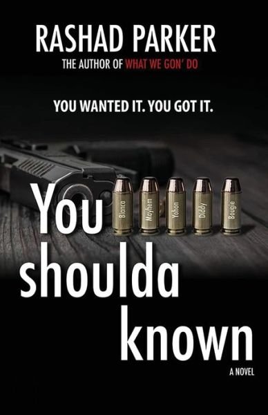 Cover for Rashad Parker · You Shoulda Known: You Wanted It. You Got It. (Pocketbok) (2020)