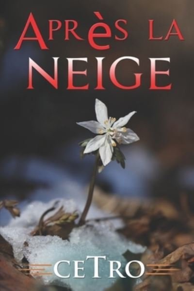 Cover for Cetro · Après la Neige (Book) (2018)
