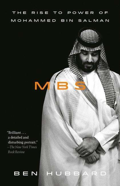 MBS: The Rise to Power of Mohammed bin Salman - Ben Hubbard - Bøker - Crown - 9781984823830 - 13. april 2021