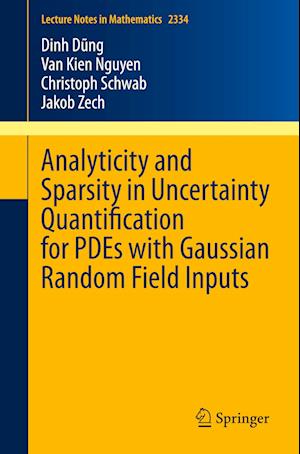 Cover for Dinh Dung · Analyticity and Sparsity in Uncertainty Quantification for PDEs with Gaussian Random Field Inputs - Lecture Notes in Mathematics (Paperback Book) [1st ed. 2023 edition] (2023)