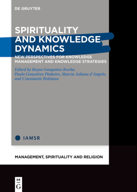 Spirituality and Knowledge Dynamics: New Perspectives for Knowledge Management and Knowledge Strategies - Management, Spirituality and Religion (Inbunden Bok) (2024)