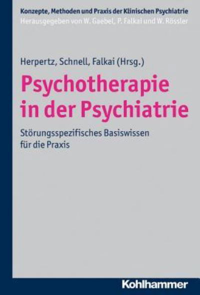 Psychotherapie in Der Psychiatrie - Sabine C Herpertz - Bücher - Kohlhammer - 9783170219830 - 15. November 2012