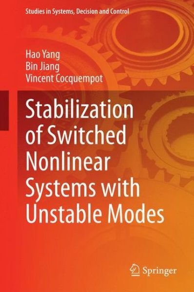 Cover for Hao Yang · Stabilization of Switched Nonlinear Systems with Unstable Modes - Studies in Systems, Decision and Control (Innbunden bok) [2014 edition] (2014)