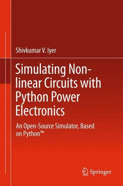 Cover for Iyer · Simulating Nonlinear Circuits with Python Power Electronics (Book) [1st ed. 2018 edition] (2018)