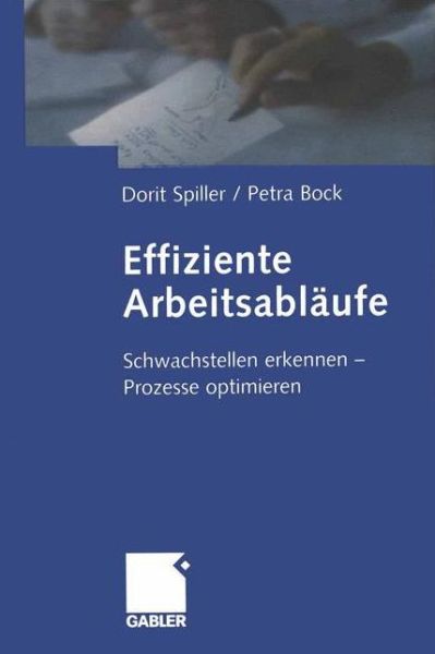 Cover for Dorit Spiller · Effiziente Arbeitsablaufe (Paperback Book) [Softcover reprint of the original 1st ed. 2001 edition] (2012)