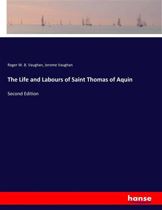 The Life and Labours of Saint T - Vaughan - Books -  - 9783337335830 - September 30, 2017