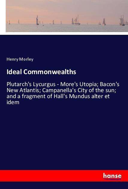 Cover for Morley · Ideal Commonwealths (Book)