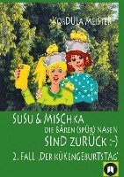 DIE BÄREN (SPÜR)NASEN Susu & Mischka, sind zurück :-) Kinderkrimi (nicht nur für Mächen) mit 2 Detektivinnen (Susu Und Mischka) und 1 kleinen Bruder (Bruno). Und der wird doch wahrhaftig entführt!! - Kordula Meister - Books - tredition - 9783347657830 - January 31, 2023
