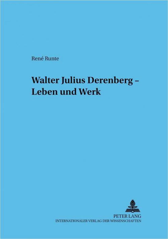Cover for Rene Runte · Walter Julius Derenberg - Leben Und Werk - Frankfurter Wirtschaftsrechtliche Studien, (Paperback Book) [German edition] (2004)