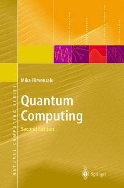 Cover for Mika Hirvensalo · Quantum Computing - Natural Computing Series (Paperback Book) [Softcover Reprint of Hardcover 2nd Ed. 2004 edition] (2010)