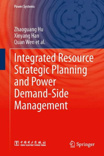 Cover for Zhaoguang Hu · Integrated Resource Strategic Planning and Power Demand-Side Management - Power Systems (Hardcover Book) [2013 edition] (2013)